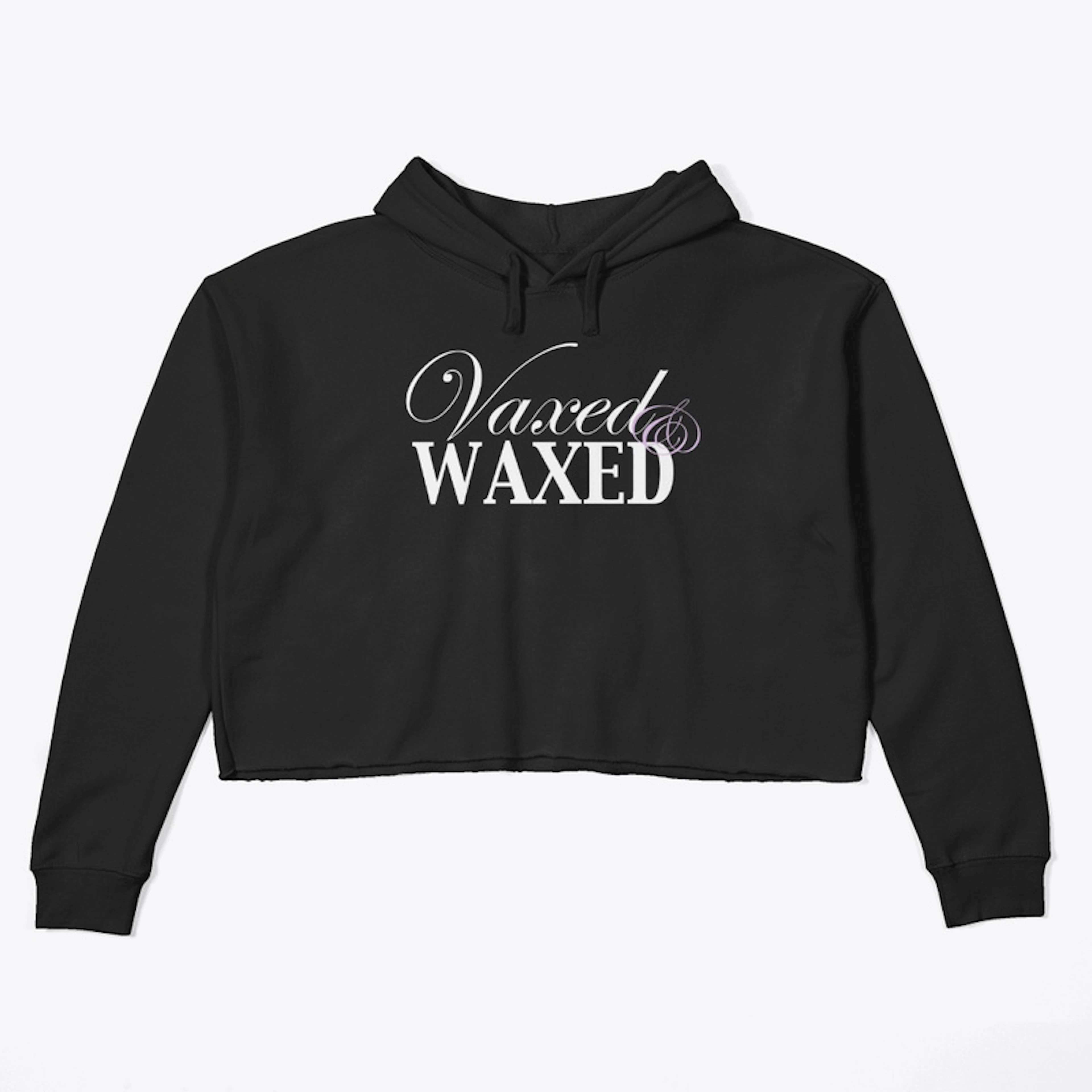 Vaxed and Waxed